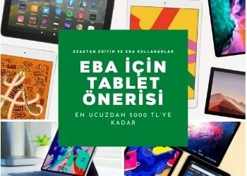 Uzaktan Eğitim ve EBA için Tablet Önerisi: En Ucuzdan 5000 TL’ye Kadar